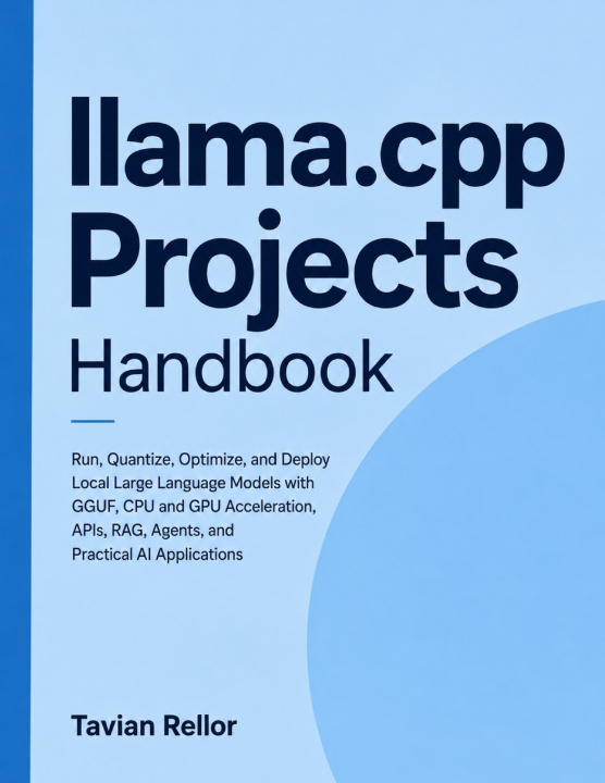 Книга llama.cpp Projects Handbook Tavian Rellor