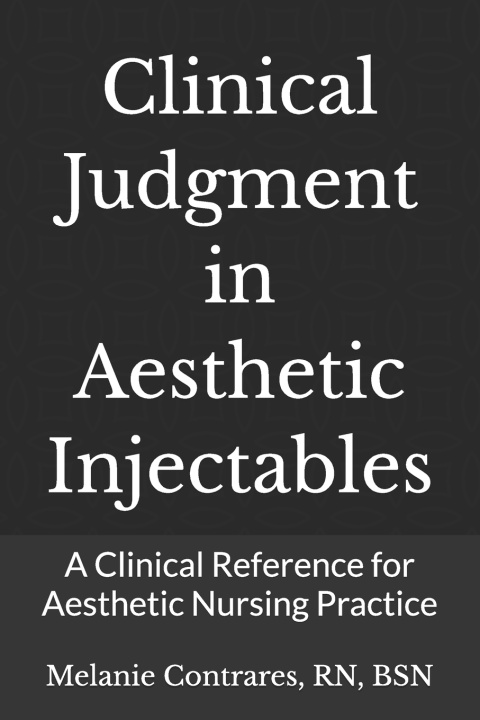 Livro Clinical Judgment in Aesthetic Injectables Melanie Contrares