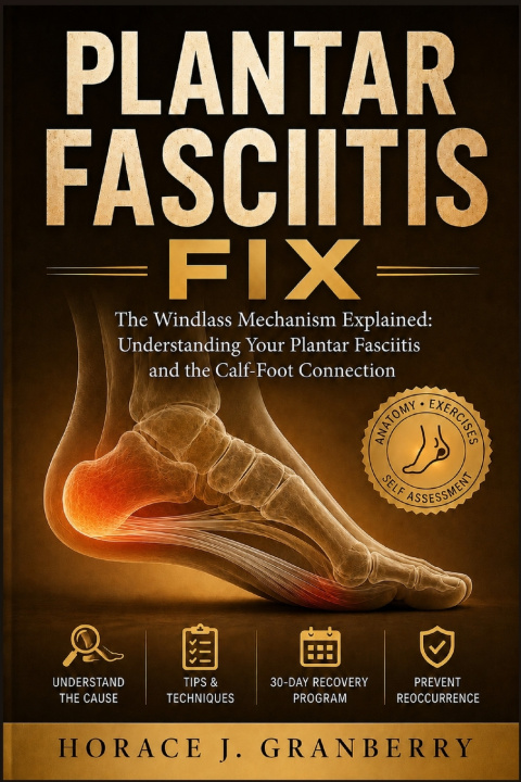 Kniha PLANTAR FASCIITIS FIX Horace J. Granberry
