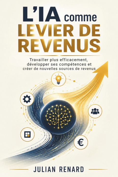 Libro L'IA comme levier de revenus Julian Renard
