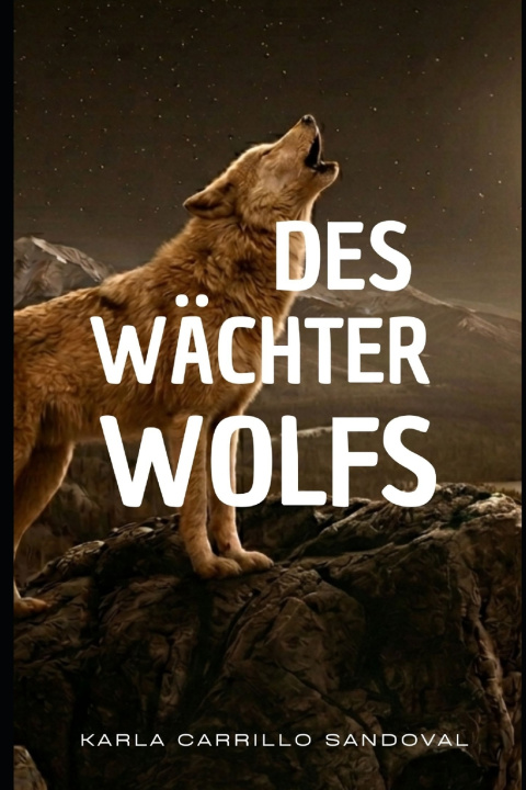 Carte DES WÄCHTERWOLFS KARLA LIZET CARRILLO SANDOVAL