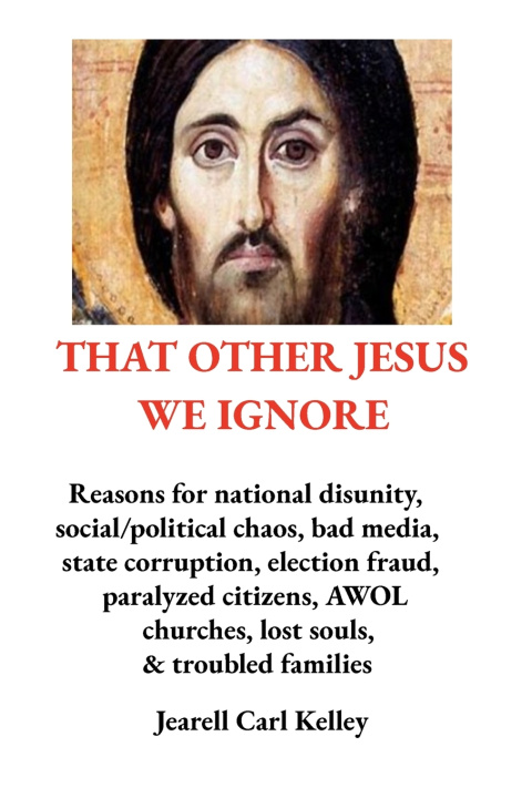 Libro THAT OTHER JESUS WE IGNORE Jearell Carl Kelley