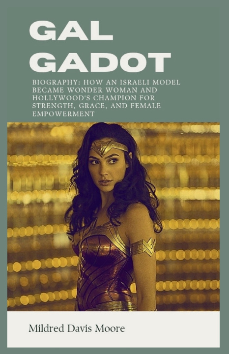 Kniha GAL GADOT BIOGRAPHY Mildred Moore Davis