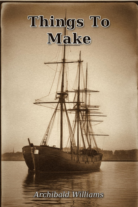 Carte Things To Make Archibald Williams