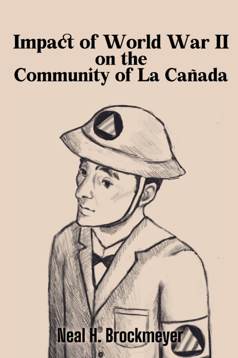 Buch Impact of World War II on the Community of La Cañada Neal H. Brockmeyer