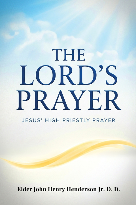 Livro THE LORD'S PRAYER D.D. Elder John Henry Henderson Jr.
