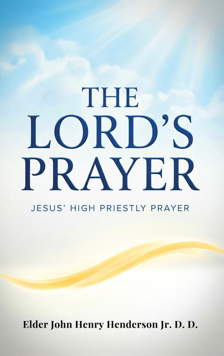 Livro THE LORD'S PRAYER D.D. Elder John Henry Henderson Jr.