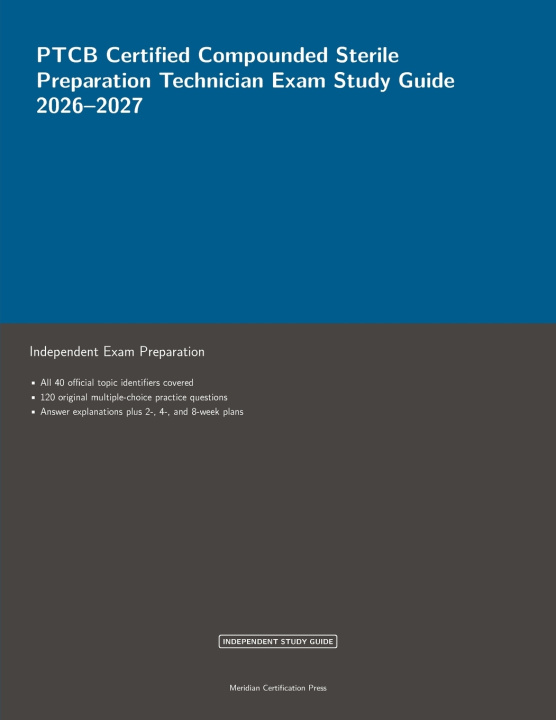 Kniha PTCB Certified Compounded Sterile Preparation Technician Exam Study Guide 2026-2027 Meridian Certification Press Editoria...