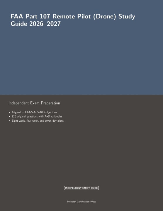 Könyv FAA Part 107 Remote Pilot (Drone) Study Guide 2026-2027 Meridian Certification Press Editoria...