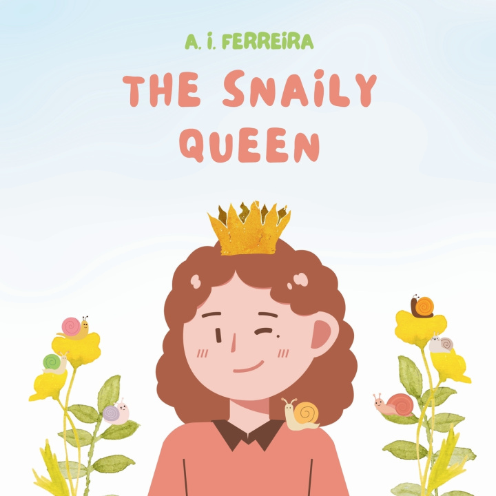 Kniha The Snaily Queen (English version) A. I. Ferreira