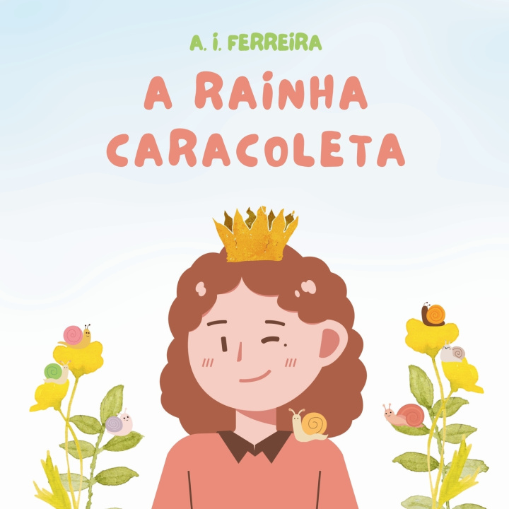 Kniha A Rainha Caracoleta A. I. Ferreira