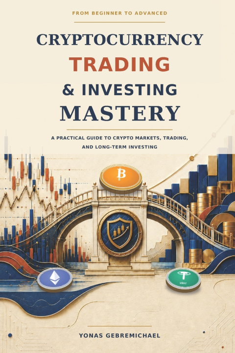 Kniha Cryptocurrency Trading and Investing Mastery Yonas Gebremichael