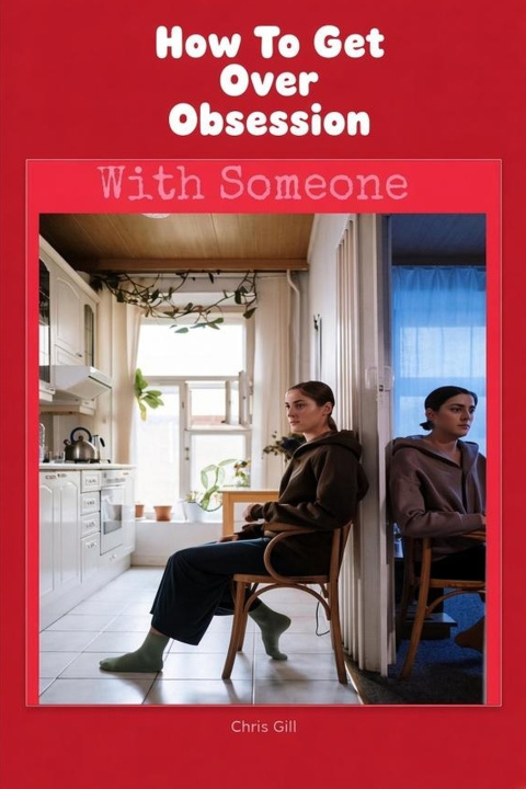 Książka How To Get Over Obsession With Someone Chris Gill
