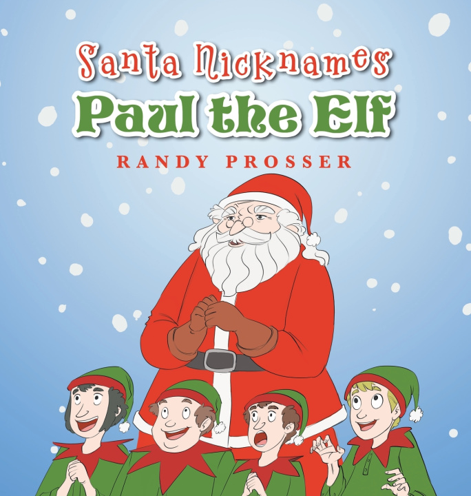 Buch Santa Nicknames Paul the Elf Randy Prosser