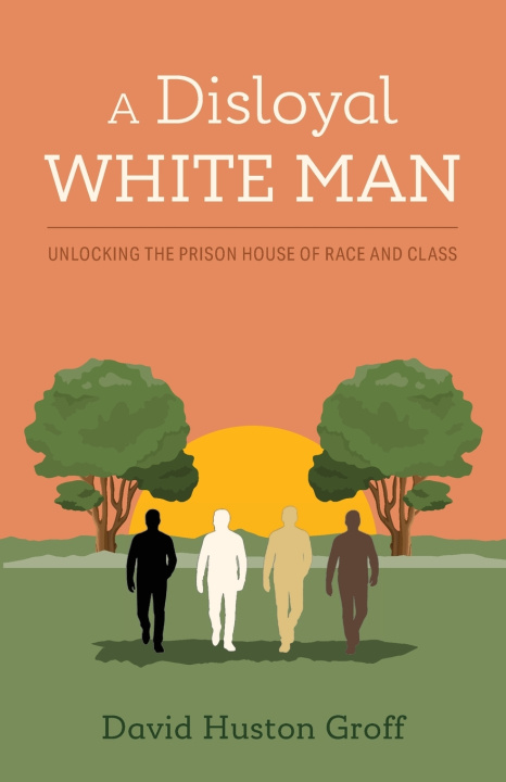 Knjiga A Disloyal White Man David Huston Groff