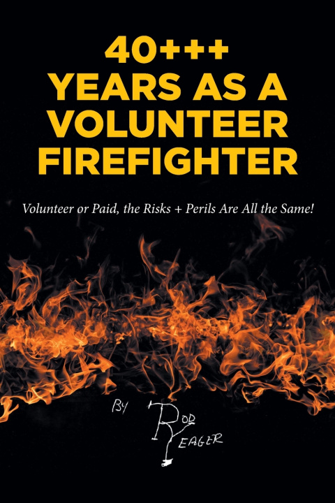Livro 40+++ Years as a Volunteer Firefighter Rod Yeager