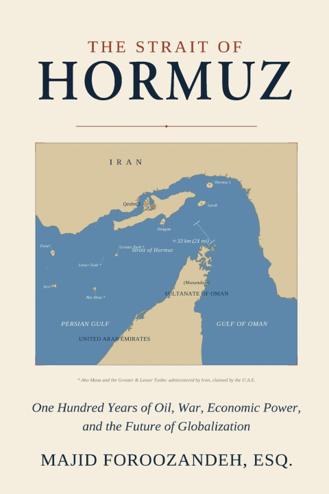 Libro The Strait of Hormuz Majid Foroozandeh Esq.