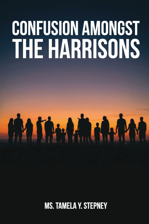 Livro Confusion Among The Harrisons Ms Tamela Y. Stepney