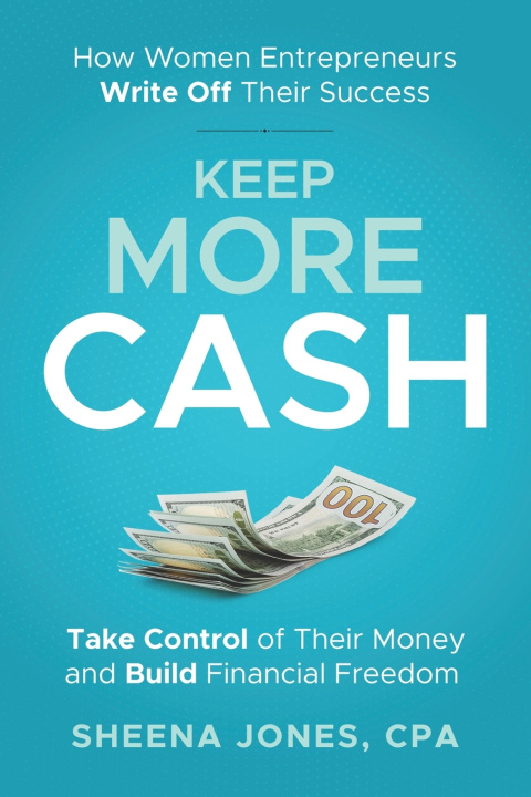 Könyv Keep More Cash Sheena Jones CPA