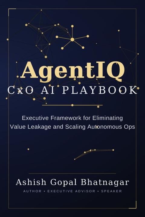 Libro AgentIQ - CxO AI Playbook Ashish Gopal Bhatnagar