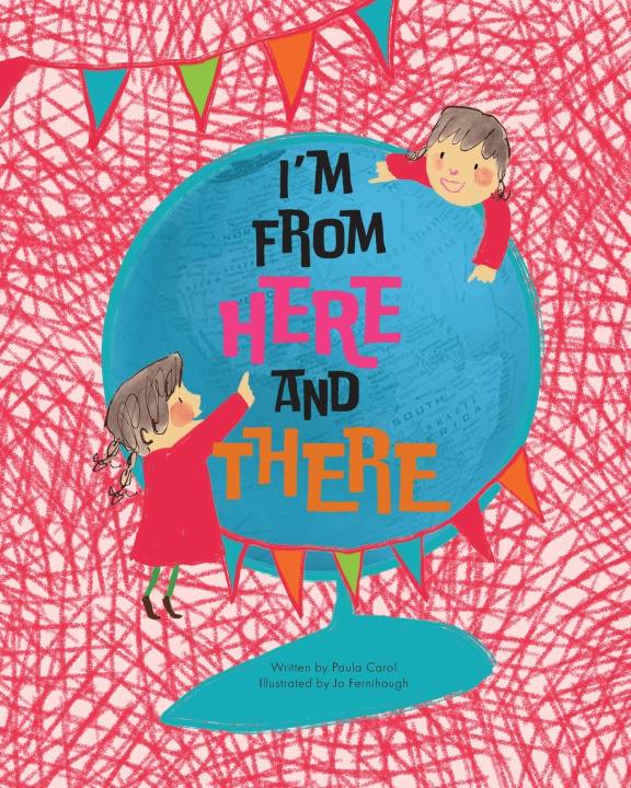 Book I'm From Here and There Paula Carol