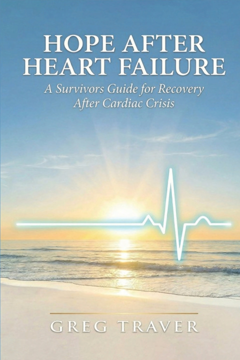Книга Hope After Heart Failure Greg R Traver
