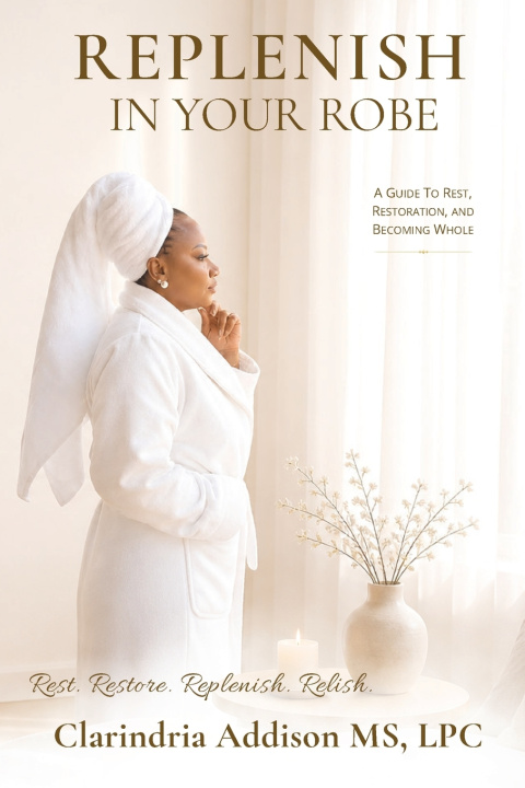 Livro REPLENISH IN YOUR ROBE Clarindria Addison