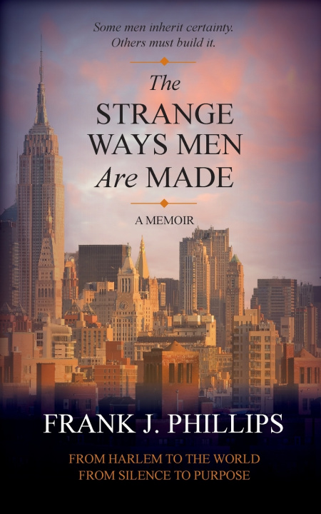 Книга The Strange Ways Men Are Made Frank J Phillips