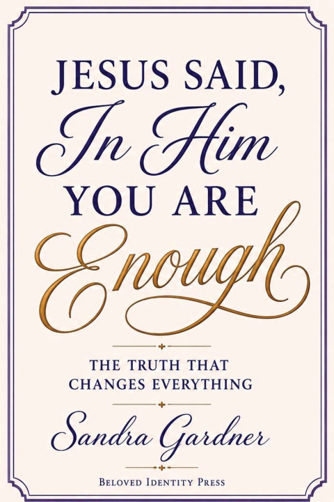 Libro Jesus Said, In Him You Are Enough Sandra Gardner