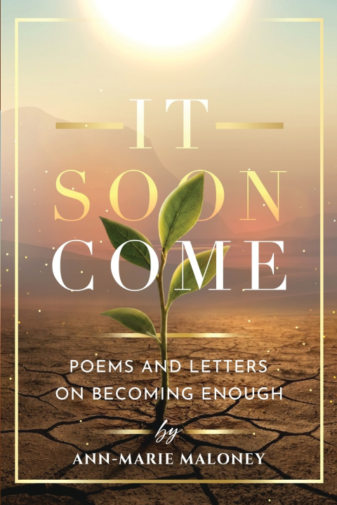 Knjiga It Soon Come Ann-Marie Maloney
