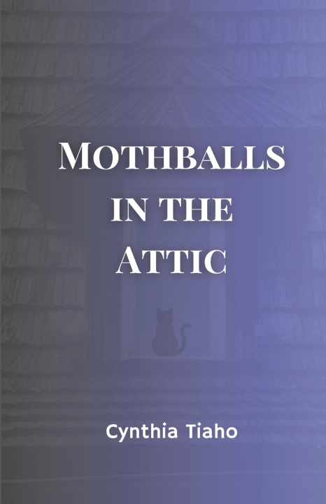 Buch Mothballs in the Attic Cynthia Tiaho