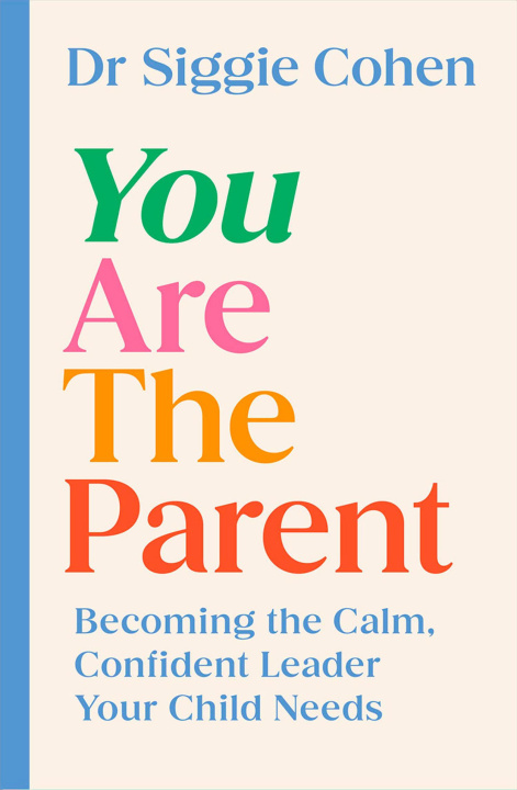 Libro elettronico You Are the Parent Dr Siggie Cohen