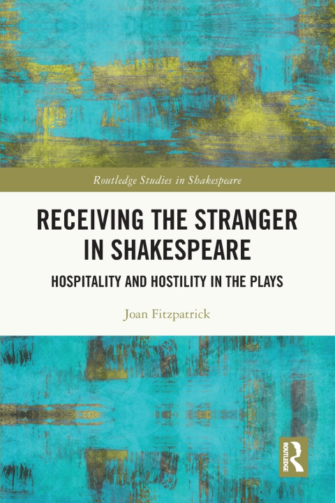 Knjiga Receiving the Stranger in Shakespeare Joan Fitzpatrick