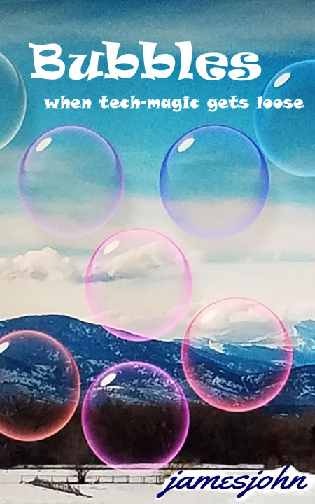 E-könyv Bubbles: when tech-magic gets loose . jamesjohn