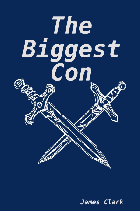 Книга The Biggest Con James Clark