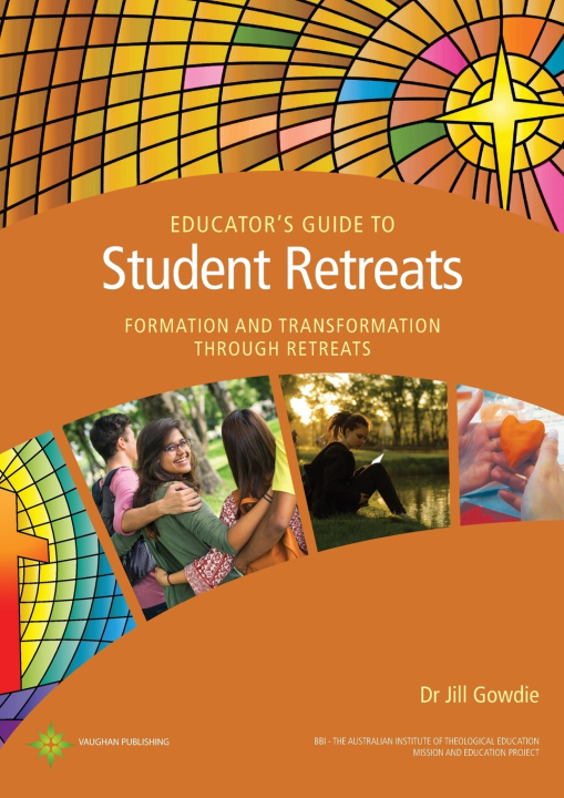 Kniha Educator's Guide to Student Retreats Jill Gowdie