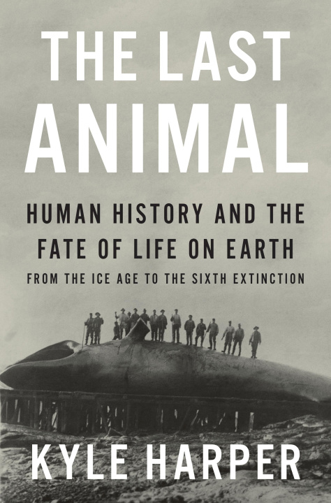E-kniha Last Animal Kyle Harper