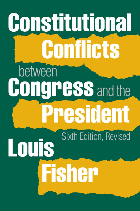 E-kniha Constitutional Conflicts between Congress and the President Louis Fisher