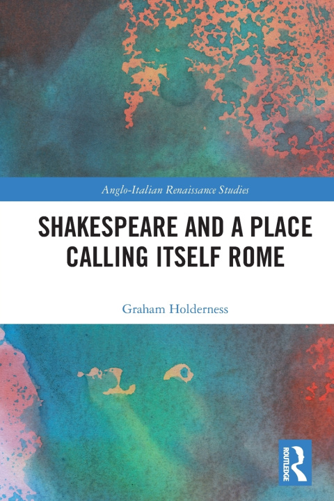 Livro Shakespeare and a Place Calling Itself Rome Graham Holderness