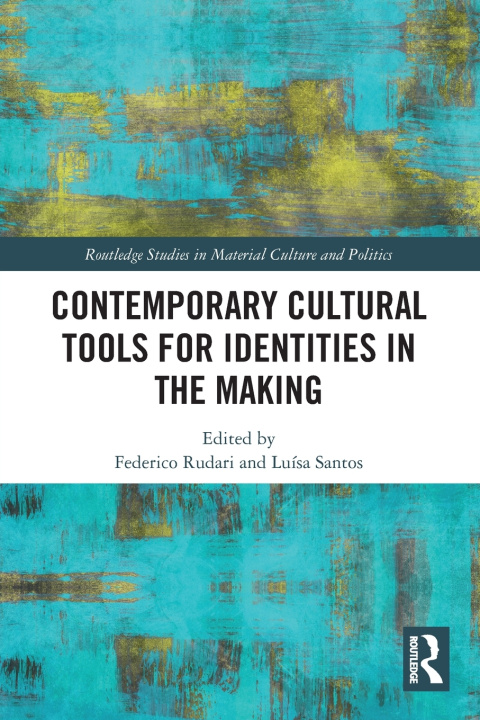 Könyv Contemporary Cultural Tools for Identities in the Making Federico Rudari