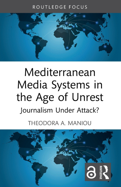Книга Mediterranean Media Systems in the Age of Unrest Theodora A. Maniou