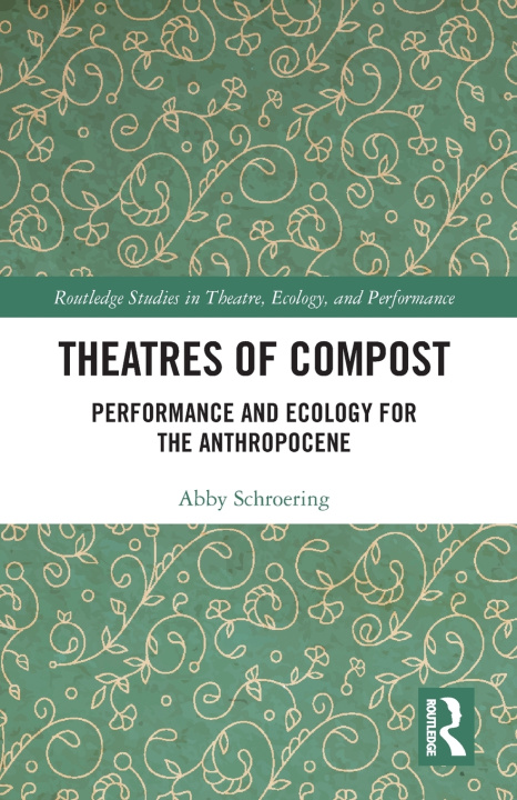 Kniha Theatres of Compost Abby Schroering