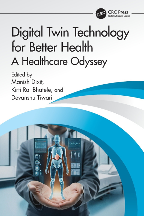 Książka Digital Twin Technology for Better Health Manish Dixit