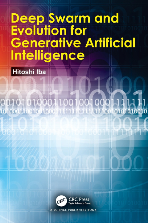 Carte Deep Swarm and Evolution for Generative Artificial Intelligence Hitoshi Iba