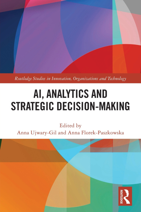 Book AI, Analytics and Strategic Decision-Making Anna Ujwary-Gil