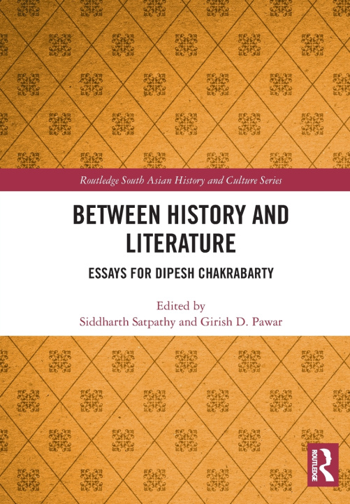 Kniha Between History and Literature Siddharth Satpathy