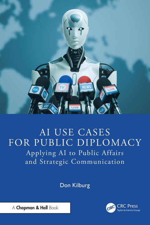 Libro elettronico AI Use Cases for Public Diplomacy Don Kilburg