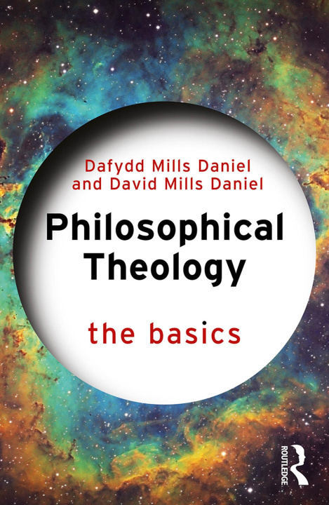 Libro elettronico Philosophical Theology: The Basics Dafydd Mills Daniel