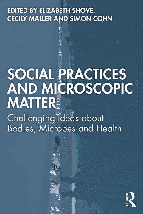 E-book Social Practices and Microscopic Matter Elizabeth Shove