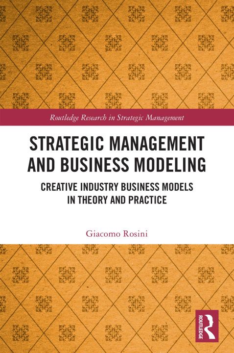 Libro electrónico Strategic Management and Business Modeling Giacomo Rosini
